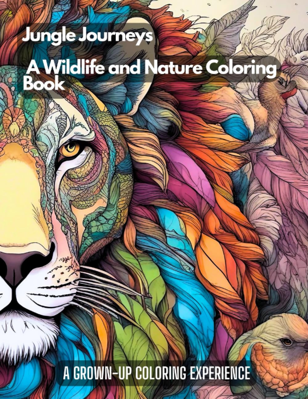 Jungle Journeys: A Wildlife and Nature Coloring Book: Suitable for Gifting