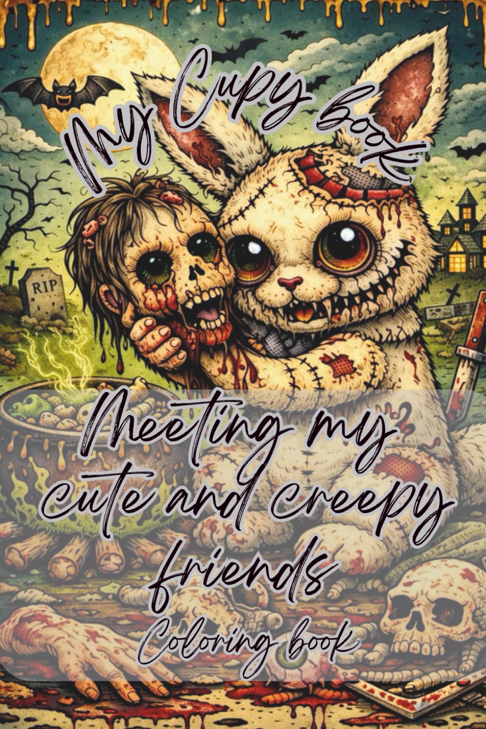 My Cupy book : Meeting my cute and creepy friends - Horror coloring book: Horror coloring book