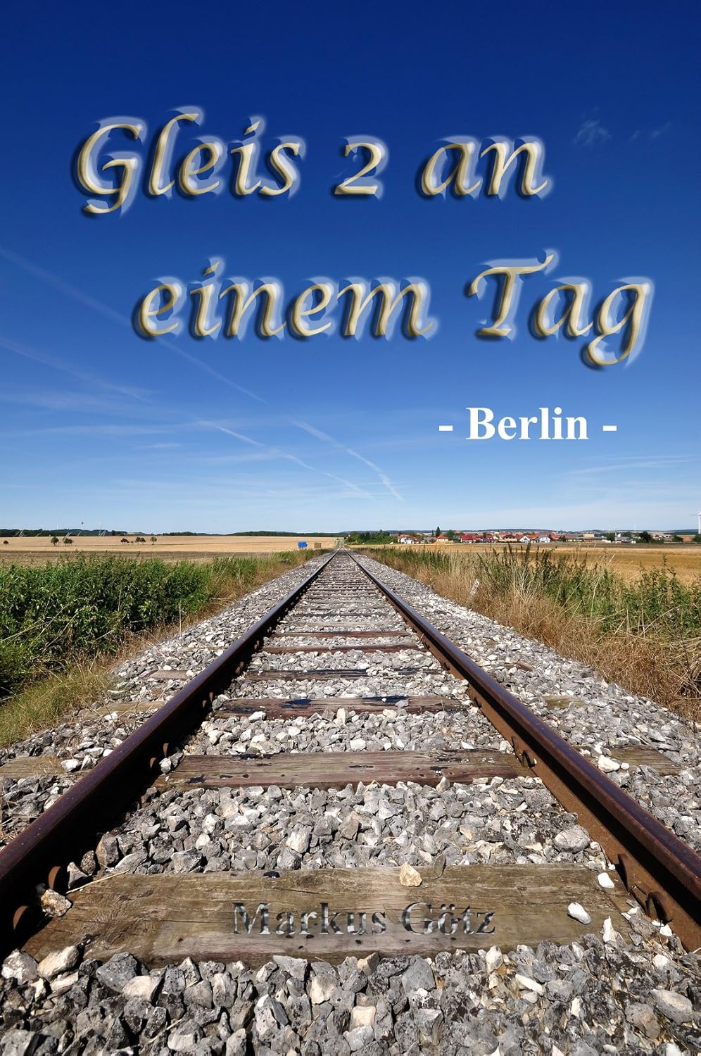 2 An Einem Tag Buch Gleis 2 an einem Tag - Berlin : Götz, Markus: Amazon.de: Bücher
