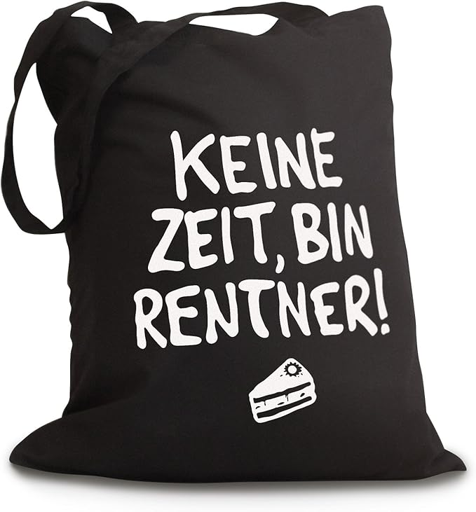 Jutebeutel Keine Zeit, Bin Rentner