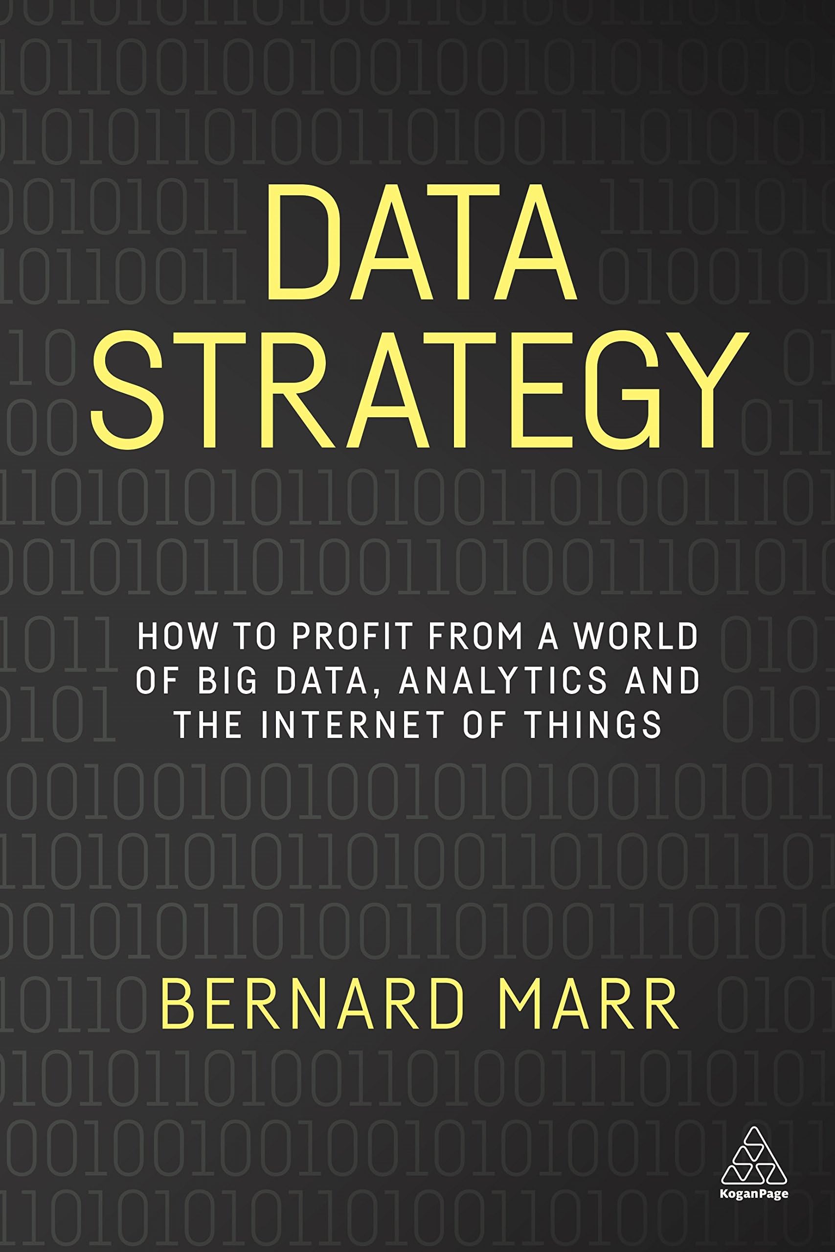 Data Strategy: How to Profit from a World of Big Data, Analytics and the Internet of Things
