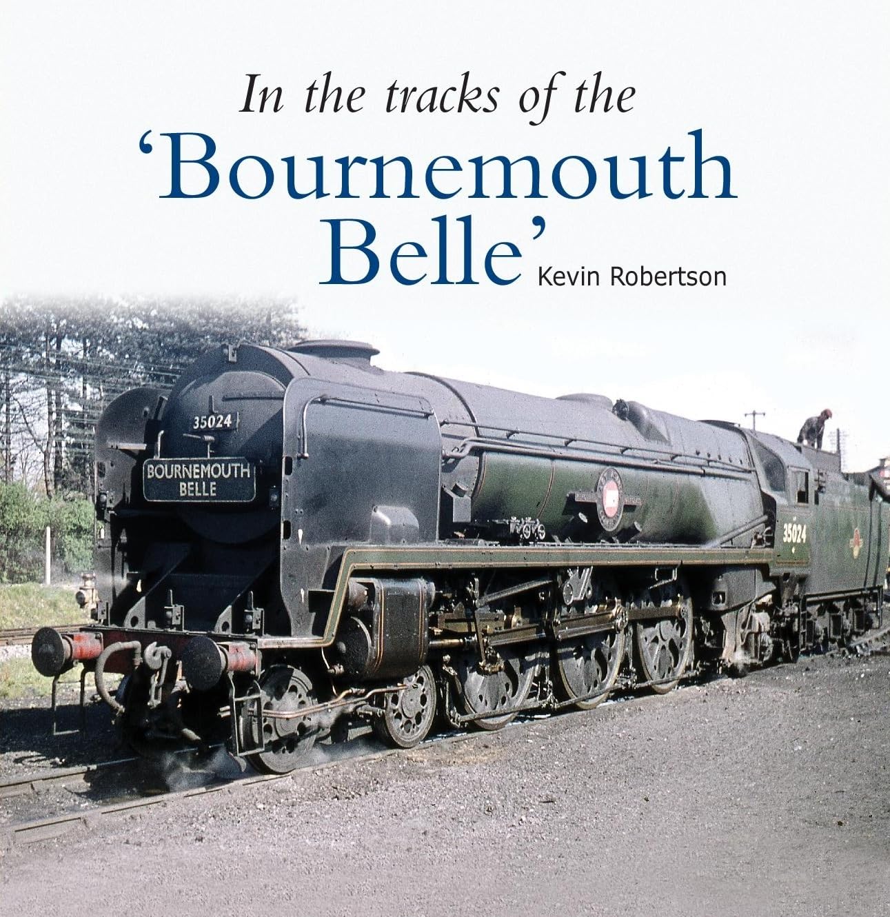 In the Tracks of the 'Bournemouth Belle' by Kevin  Robertson (Paperback Book)