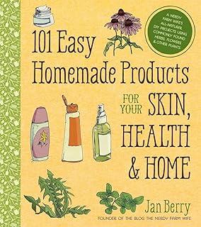 101 Easy Homemade Products for Your Skin, Health & Home: A Nerdy Farm Wife's All-Natural DIY Projects Using Commonly Found...