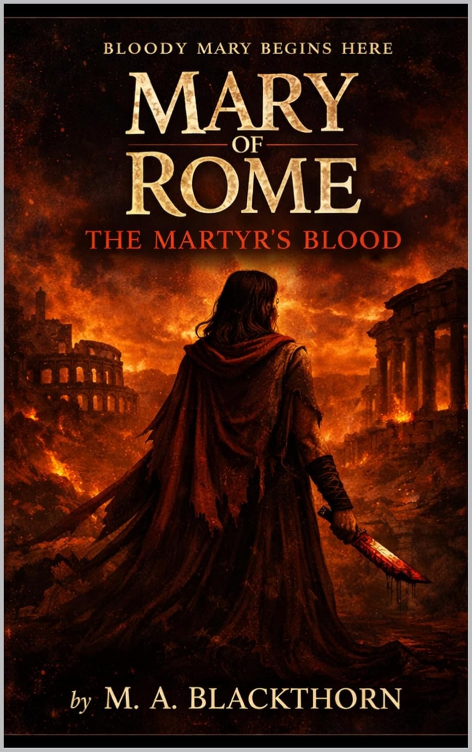 Mary of Rome: The Martyr’s Blood: Bloody Mary Society — Book I