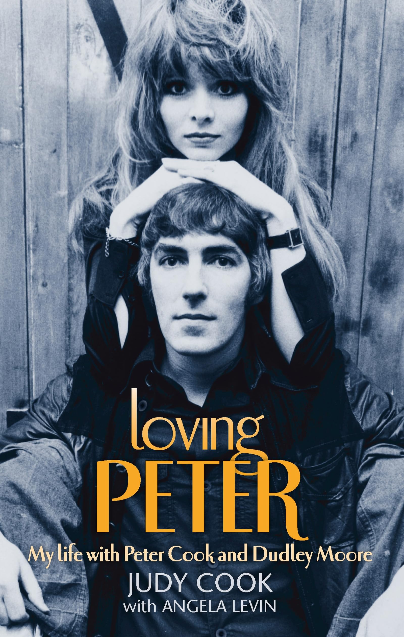 Loving Peter: My life with Peter Cook and Dudley Moore-Judy Cook