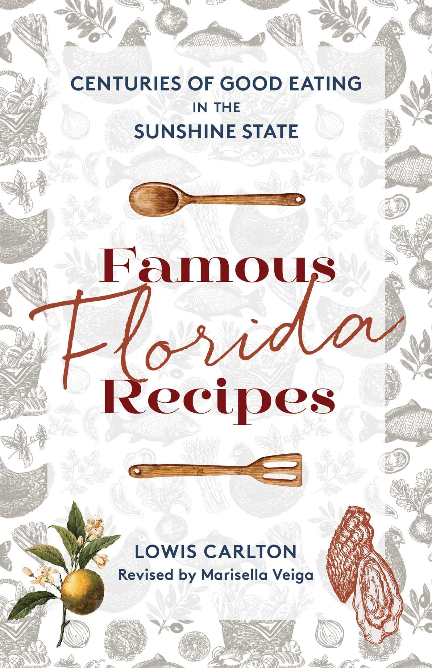 Famous Florida Recipes: Centuries of Good Eatin, Carlton, Marisella-Veiga+-