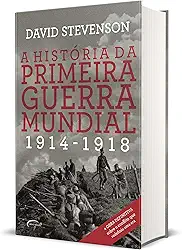 A história da Primeira Guerra Mundial: 1914-1918