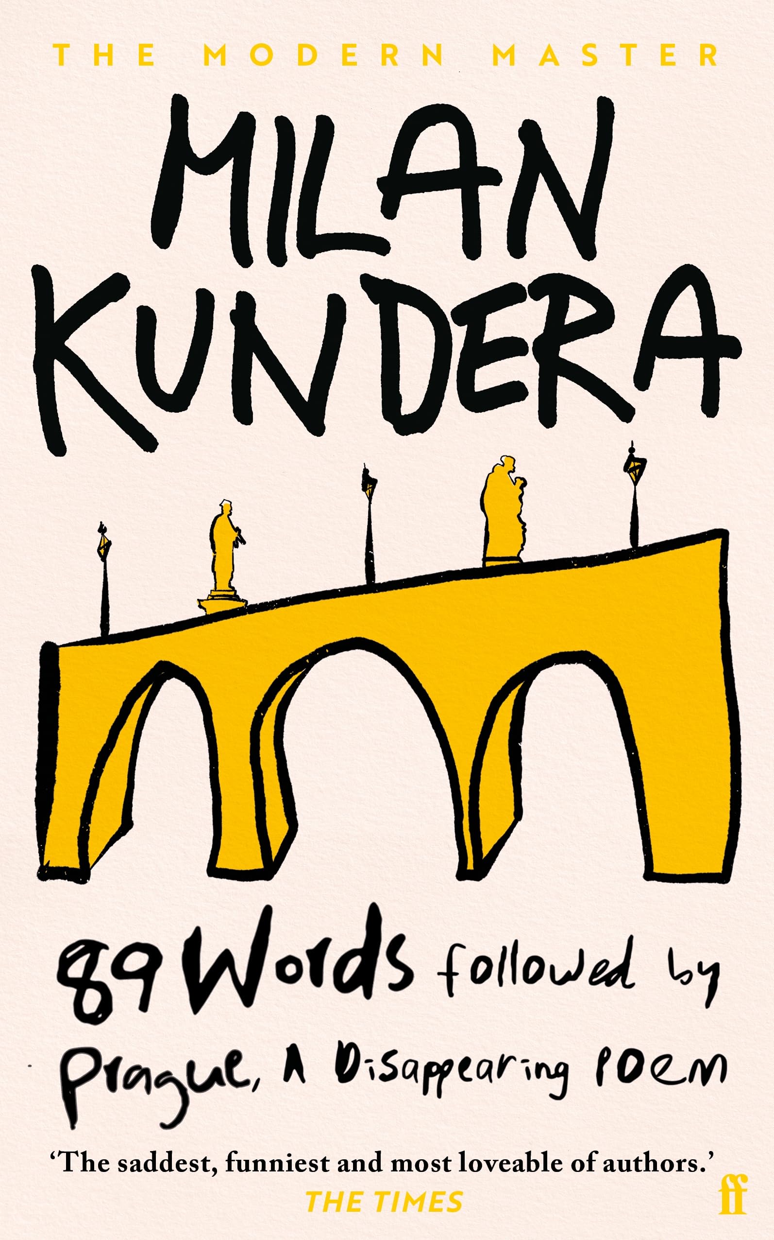 89 Words followed by Prague, A Disappearing Poem: by Milan Kundera