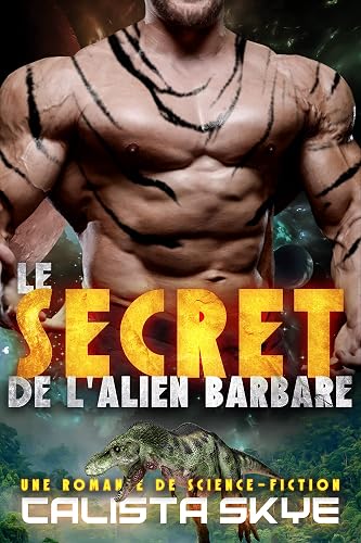 Le secret de l’alien barbare (Les alien barbares t. 6)