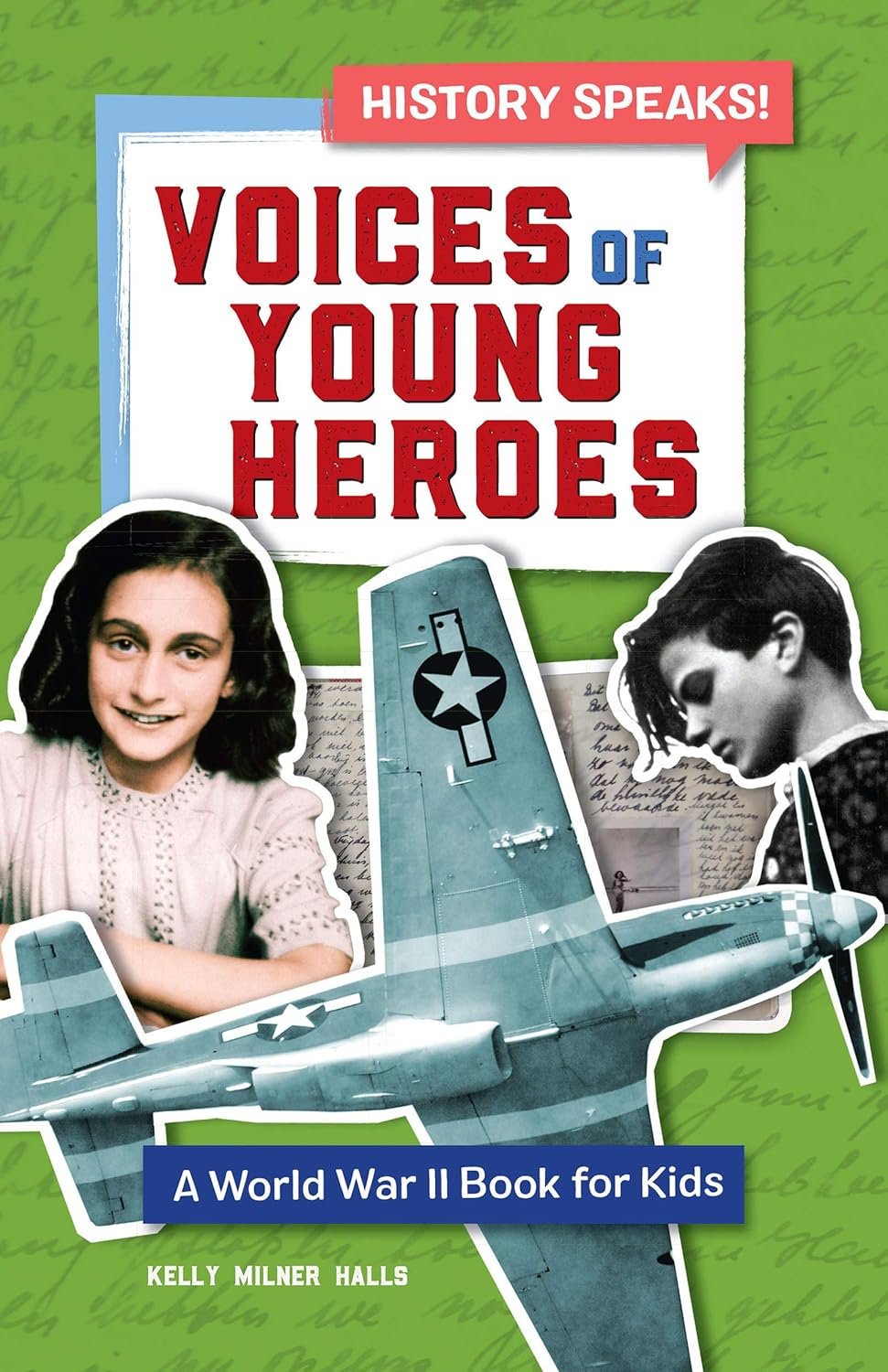 Voices of Young Heroes: A World War 2 Book for Kids (History Speaks!)      Kindle Edition