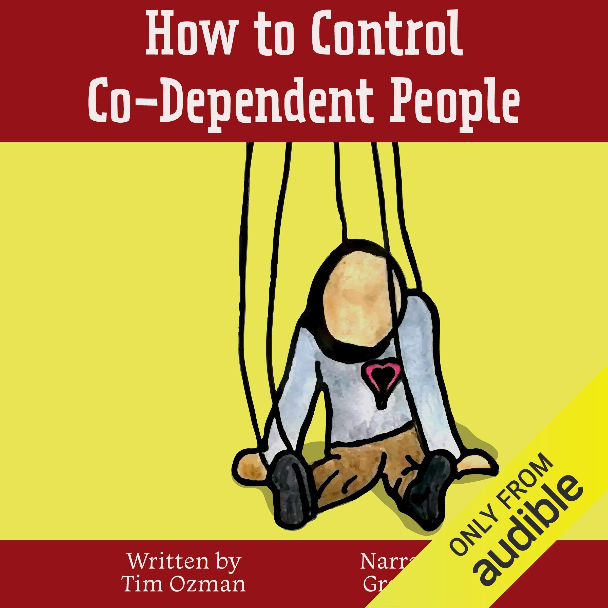 Cover art for How to Control Co-Dependent People