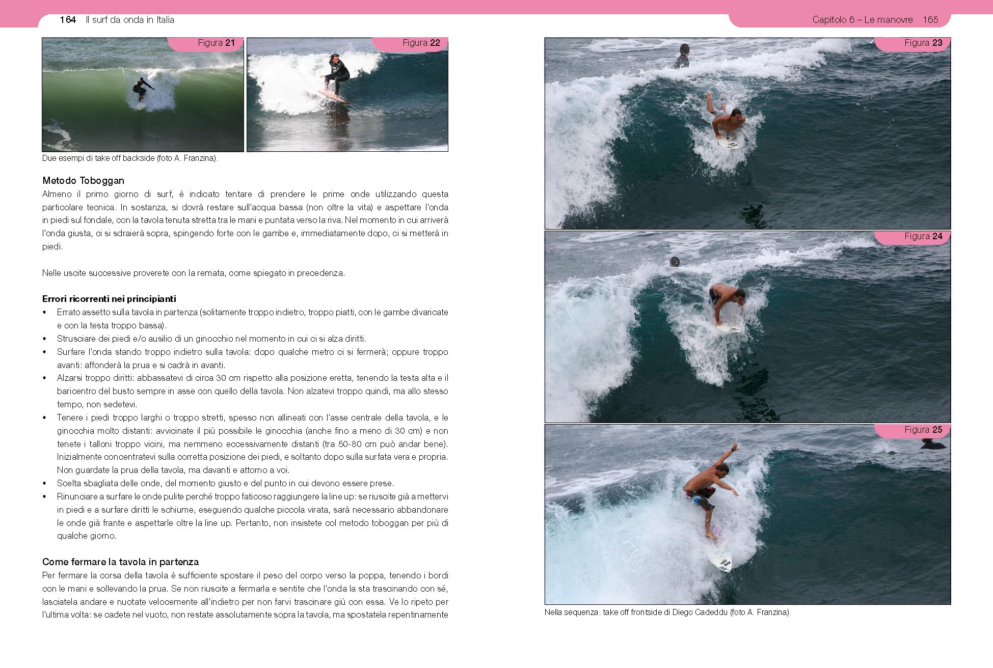 Il surf da onda in Italia. Come allenarsi, scegliere le attrezzature, imparare le manovre, da quelle di base alle più spettacolari, trovare gli spot, prevedere il tempo, garantire la sicurezza. Nu...