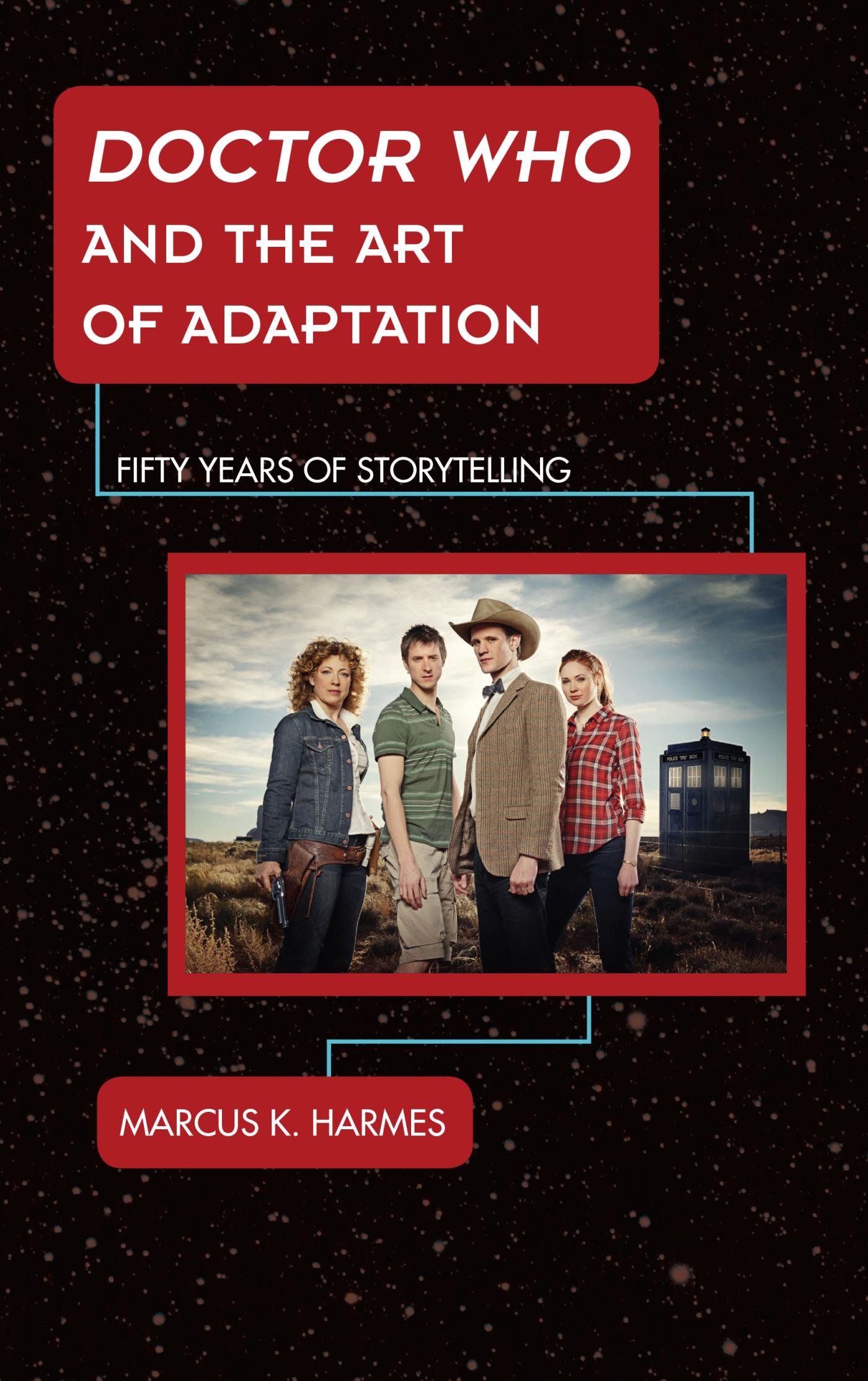 Doctor Who and the Art of Adaptation: Fifty Years of Storytelling (Science Fiction Television)