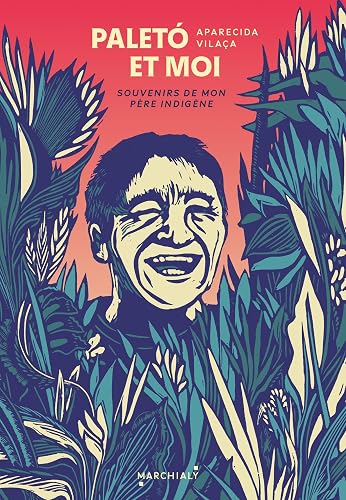 Paletó et moi: Souvenirs de mon père indigène