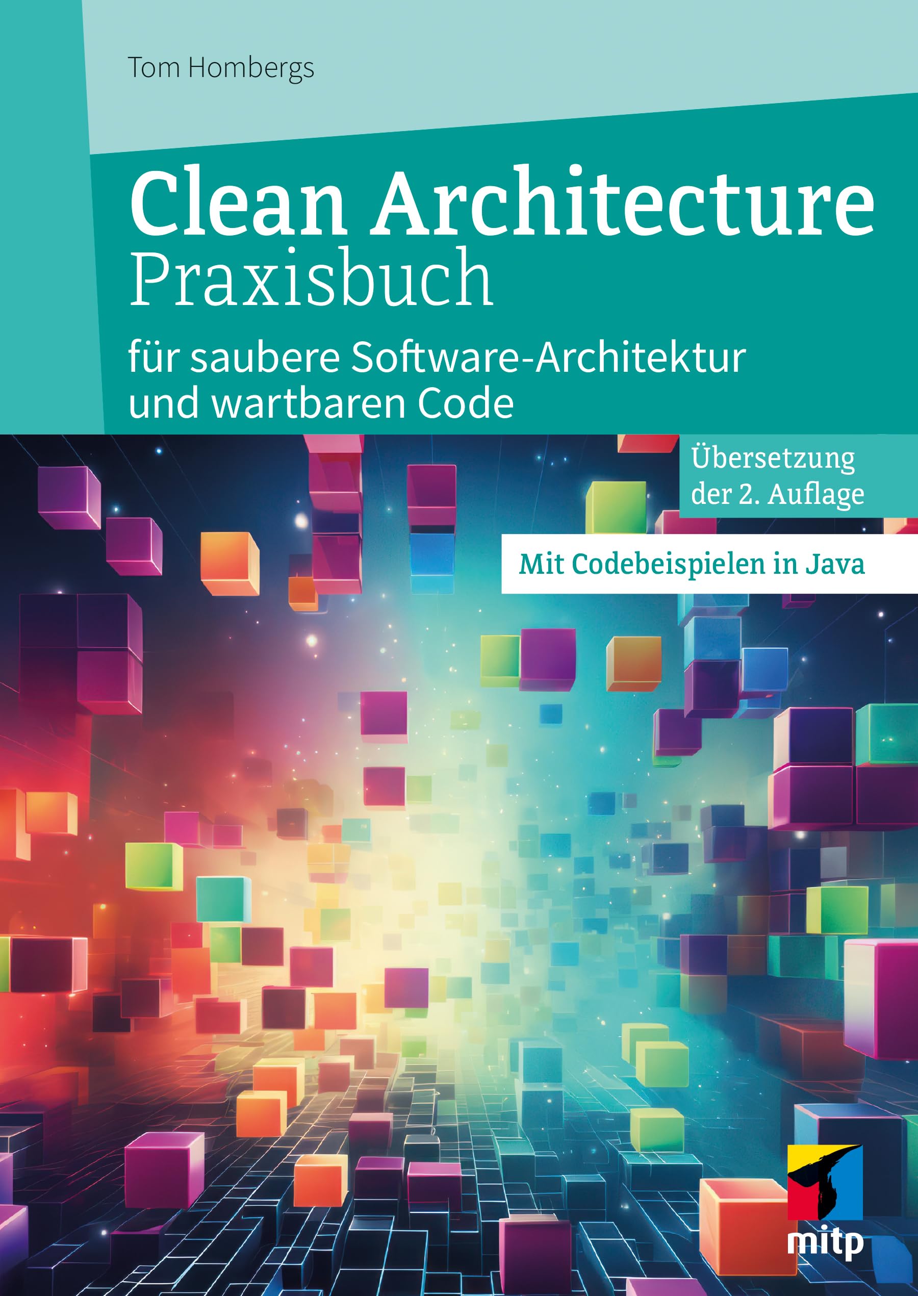 Clean Architecture Praxisbuch: für saubere Software-Architektur und wartbaren Code. Mit Codebeispielen in Java