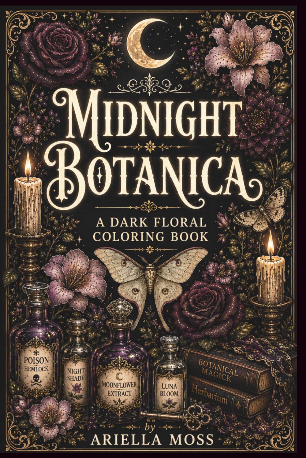 Midnight Botanica: A Dark Floral Coloring Book (Bloom & Breathe Series)