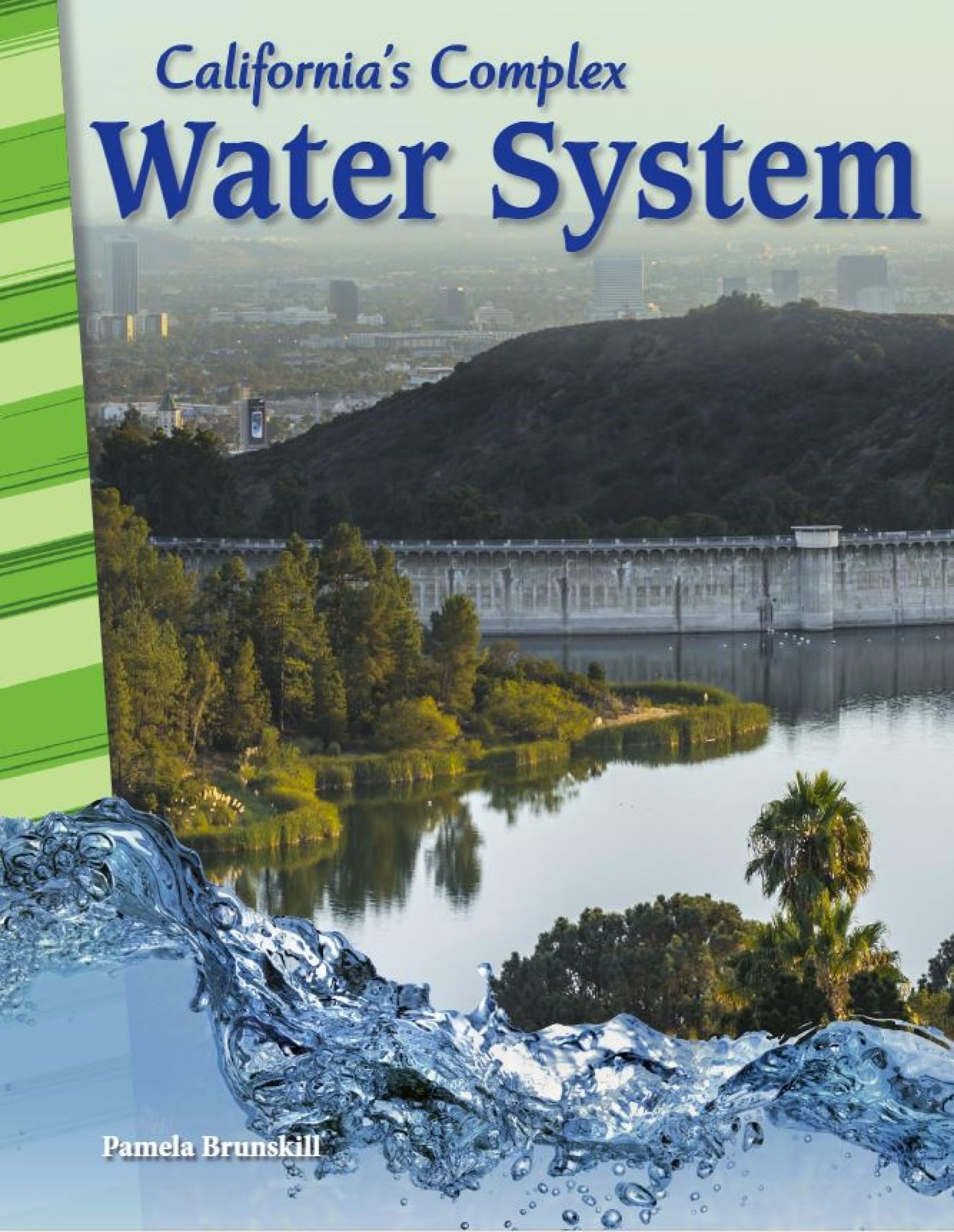 California's Complex Water System - Social Studies Book for Kids - Great for School Projects and Book Reports (Social Studies: Informational Text)
