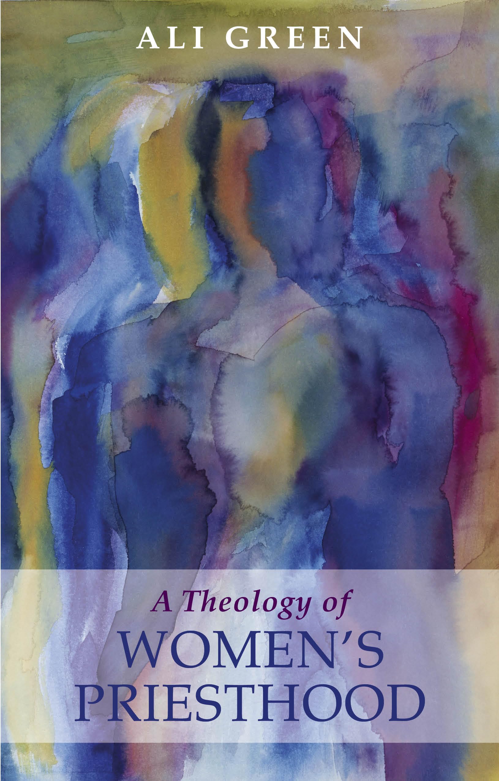 A Theology of Women's Priesthood,Ali Green