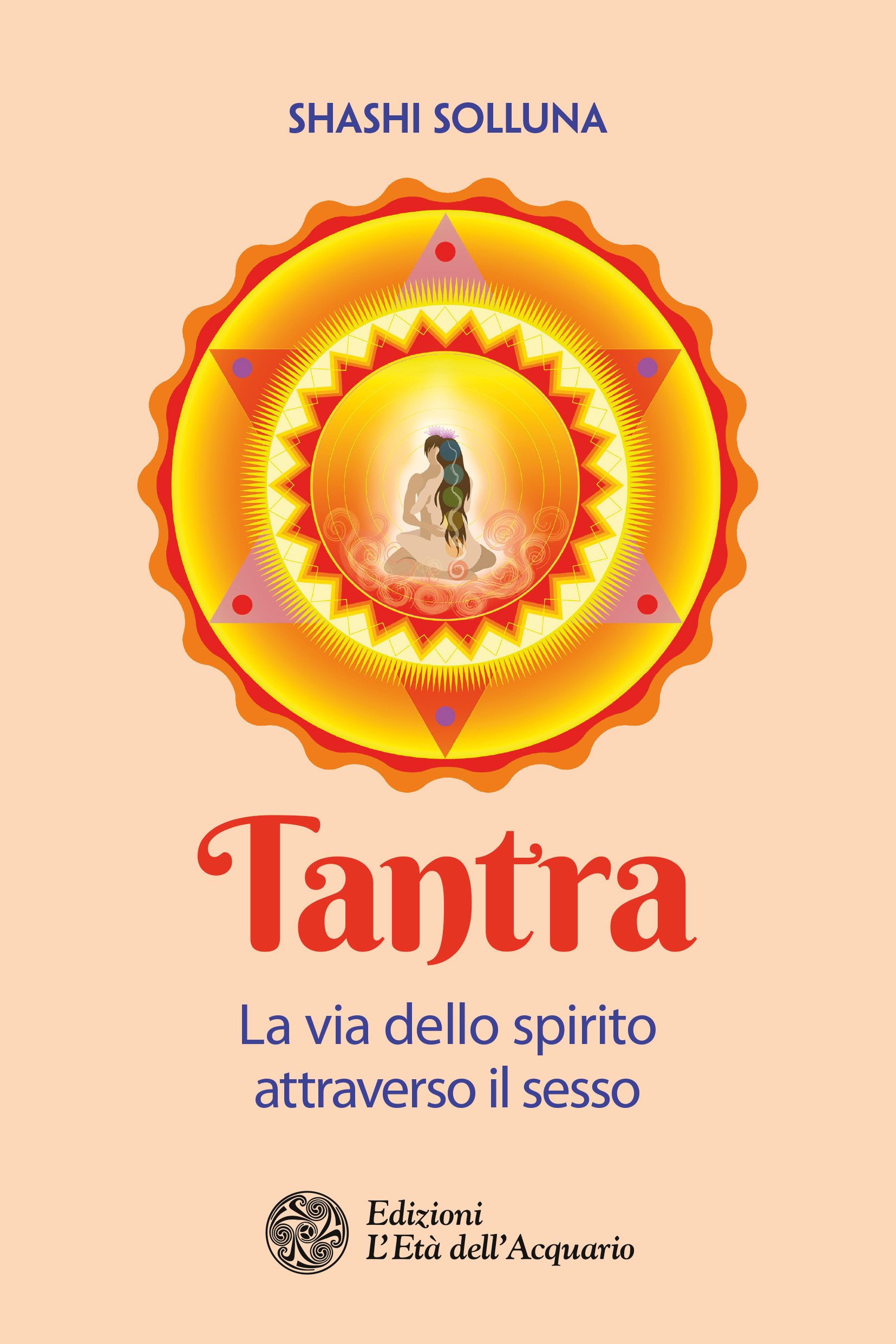 Tantra: La via dello spirito attraverso il sesso (Italian Edition)