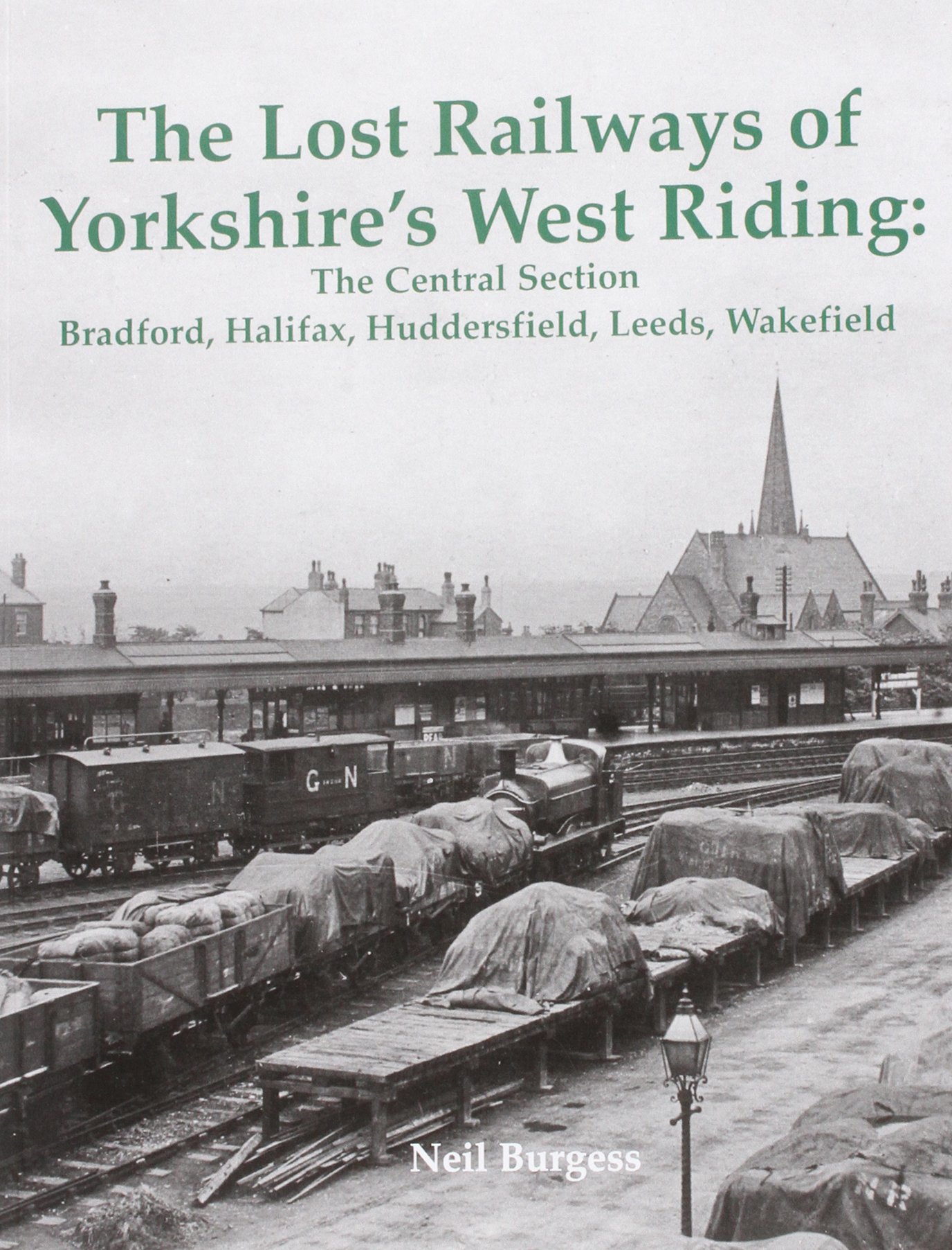 The Lost Railways of Yorkshire's West Riding: The Central Sec... - 9781840336573