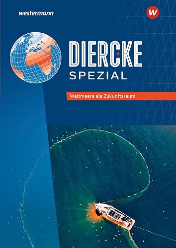 Diercke Spezial - Aktuelle Ausgabe für die Sekundarstufe II: Weltmeere als Zukunftsraum: Sekundarstufe 2