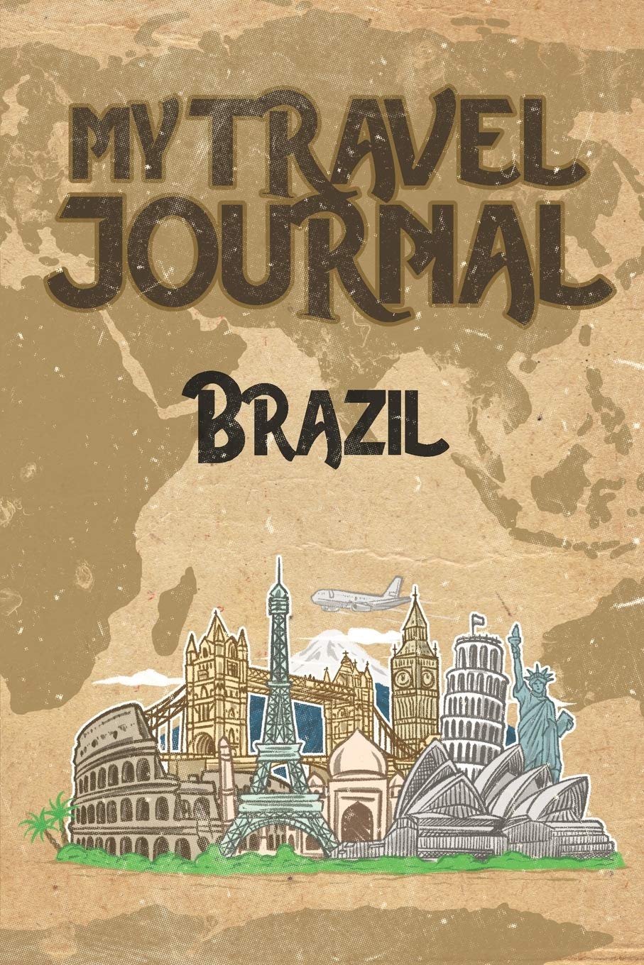My Travel Journal Brazil: 6x9 Travel Notebook or Diary with prompts, Checklists and Bucketlists perfect gift for your Trip to Brazil for every Traveler