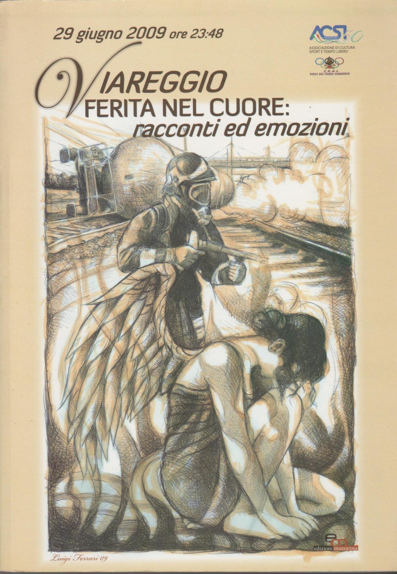 29 giugno 2009. Ore 23,48. Viareggio ferita nel cuore. Ricordi ed emozioni