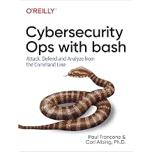 Cybersecurity Ops with bash Attack, Defend, and Analyze from the Command Line
