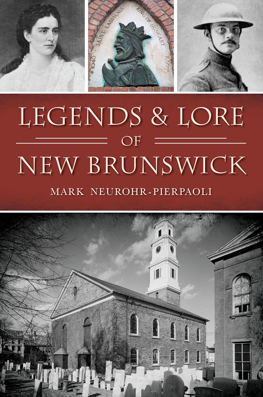 Legends & Lore of New Brunswick (Narrative) NeurohrPierpaoli, Mark