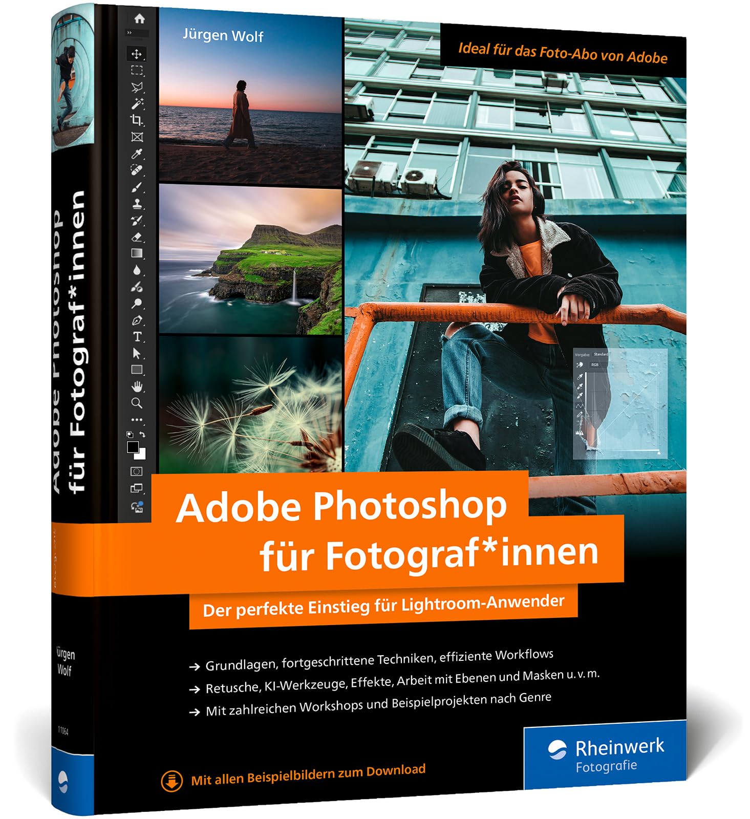 Adobe Photoshop für Fotograf*innen: Der perfekte Einstieg für Lightroom-Anwender. Grundlagen, fortgeschrittene Techniken, effiziente Workflows