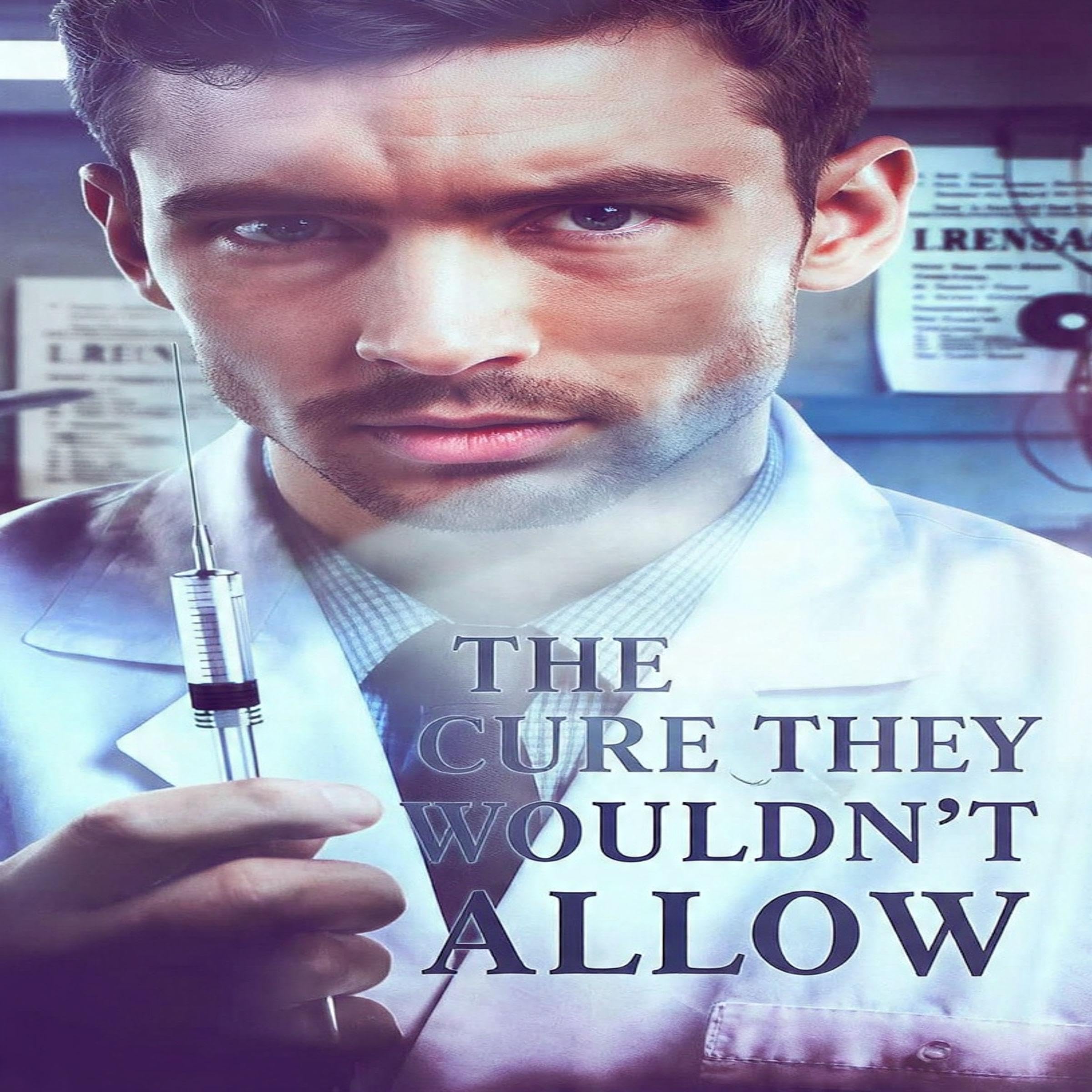 The Cure They Wouldn't Allow