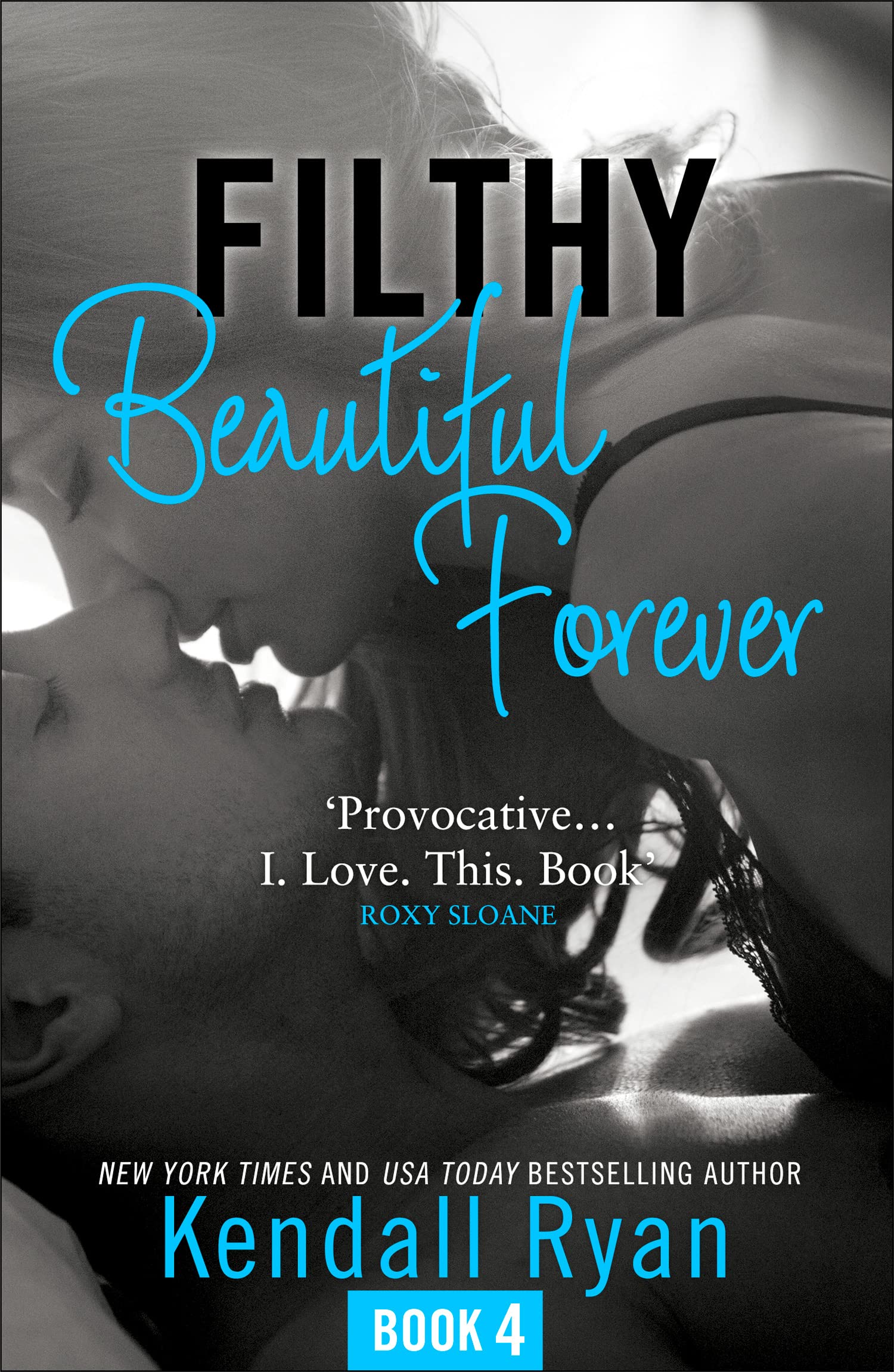 FILTHY BEAUTIFUL FOREVER: A Second Chance Romance About a Childhood Promise and Lost Love: Book 4 (Filthy Beautiful Series)