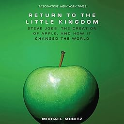 Return to the Little Kingdom, Steve Jobs and the Creation of Apple cover