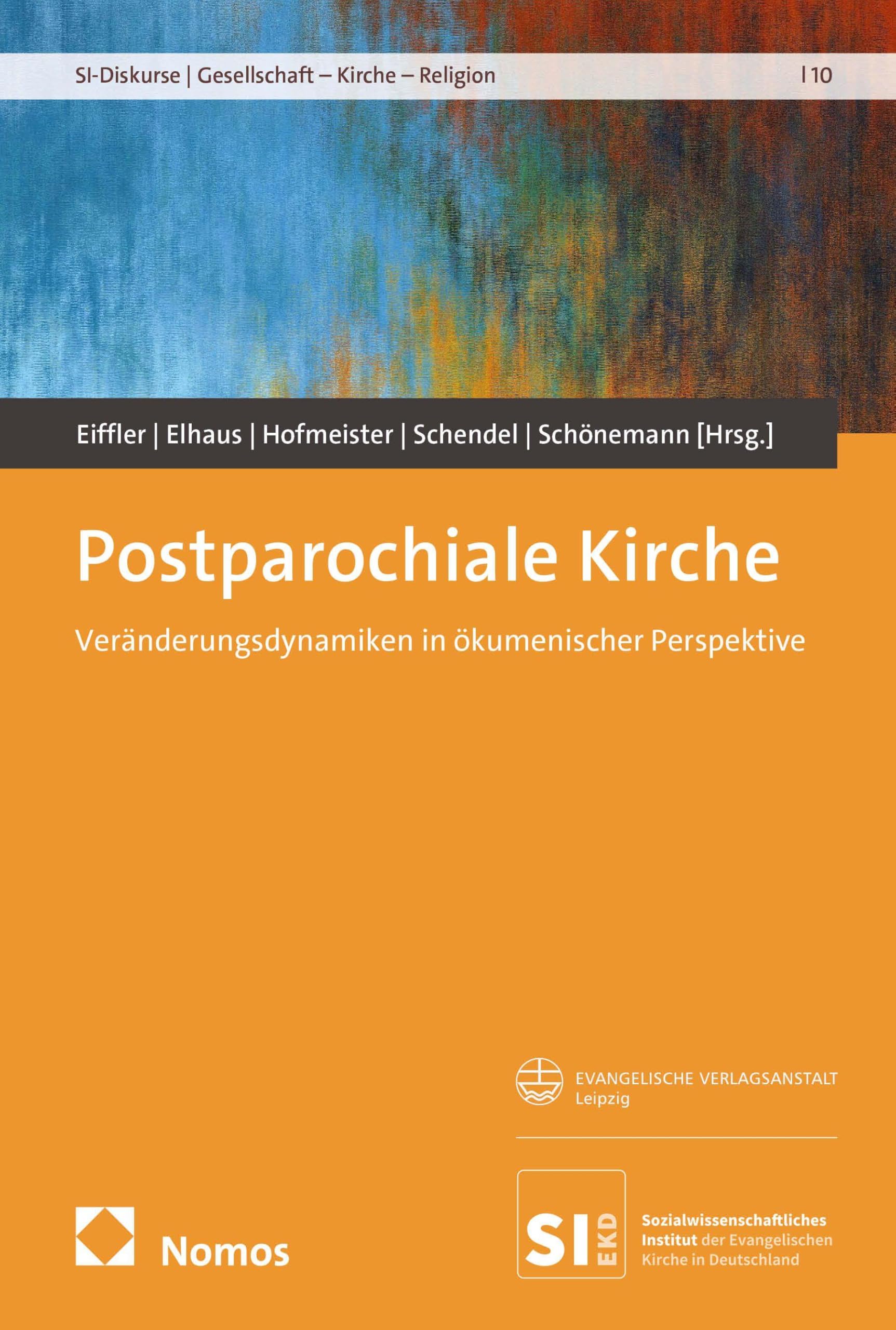 Postparochiale Kirche: Veränderungsdynamiken in ökumenischer Perspektive (SI-Diskurse | Gesellschaft – Kirche – Religion)