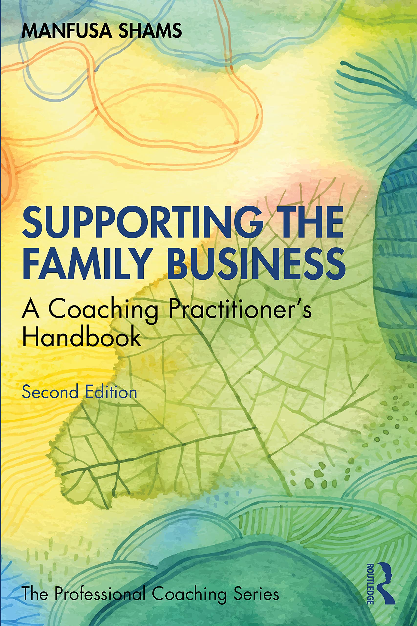 Supporting the Family Business: A Coaching Practitioner's Handbook (The Professional Coaching Series)