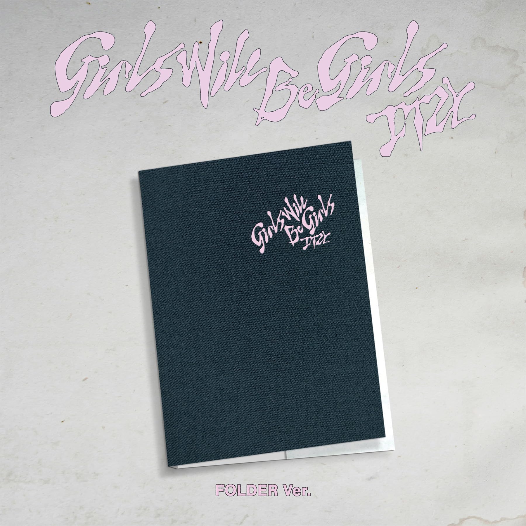 Girls Will Be Girls - FOLDER VER.