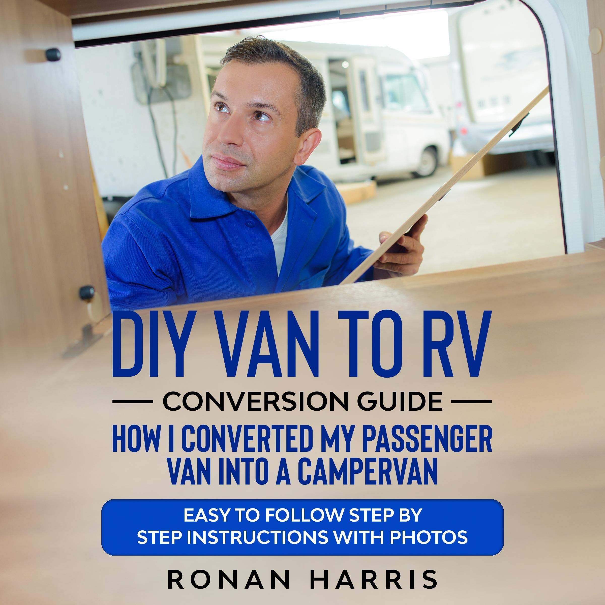Buy DIY Van to RV Conversion Guide How I Converted My Passenger Van