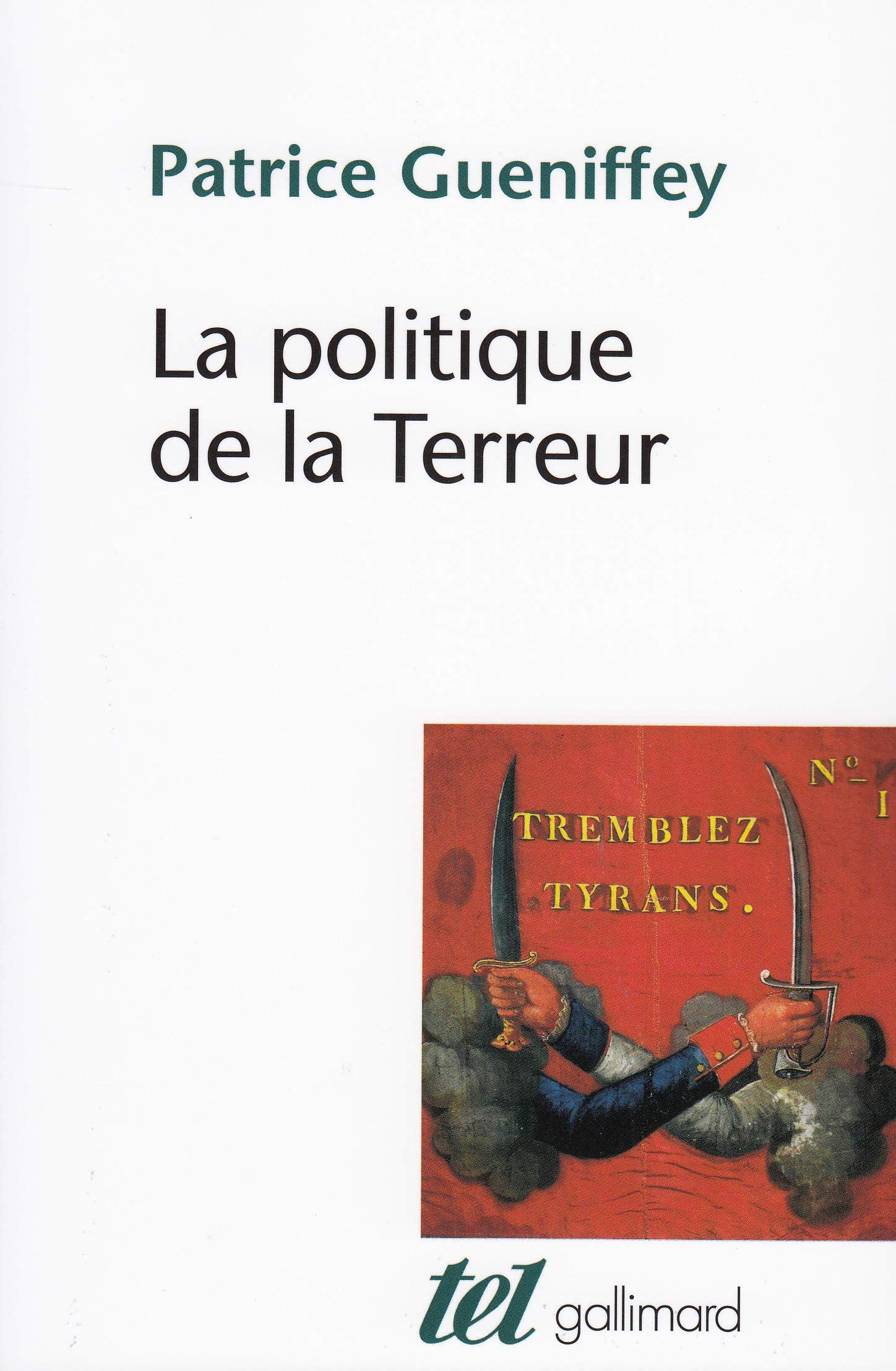 La politique de la Terreur: Essai sur la violence révolutionnaire, 1789-1794 (Tel)