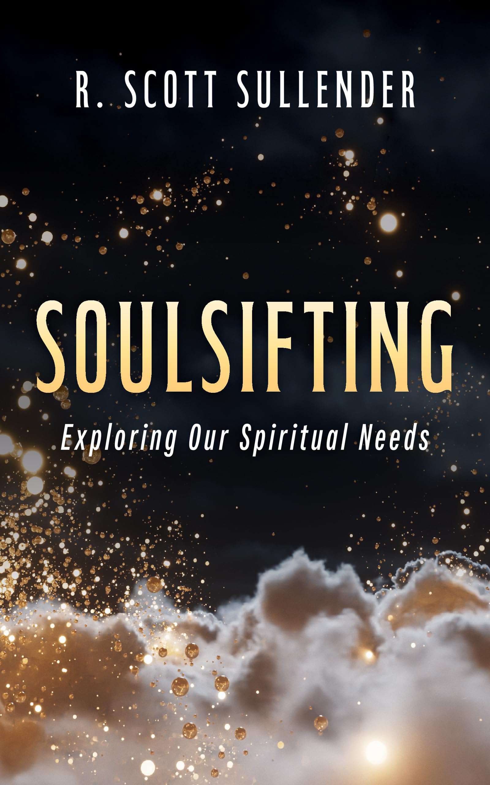 SoulSifting: Exploring Our Spiritual Needs