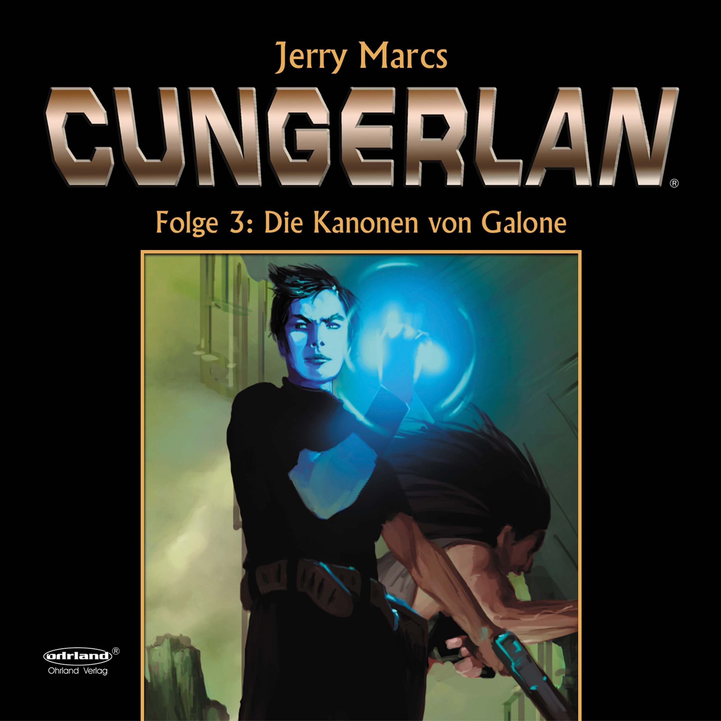 Cover art for Die Kanonen von Galone: Cungerlan. Erweiterte Neuausgabe 3