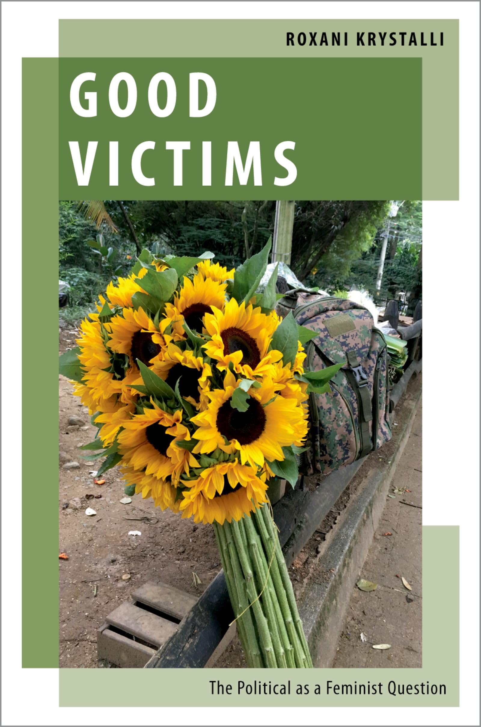 Good Victims: The Political as a Feminist Question (Oxford Studies in Gender and International Relations)