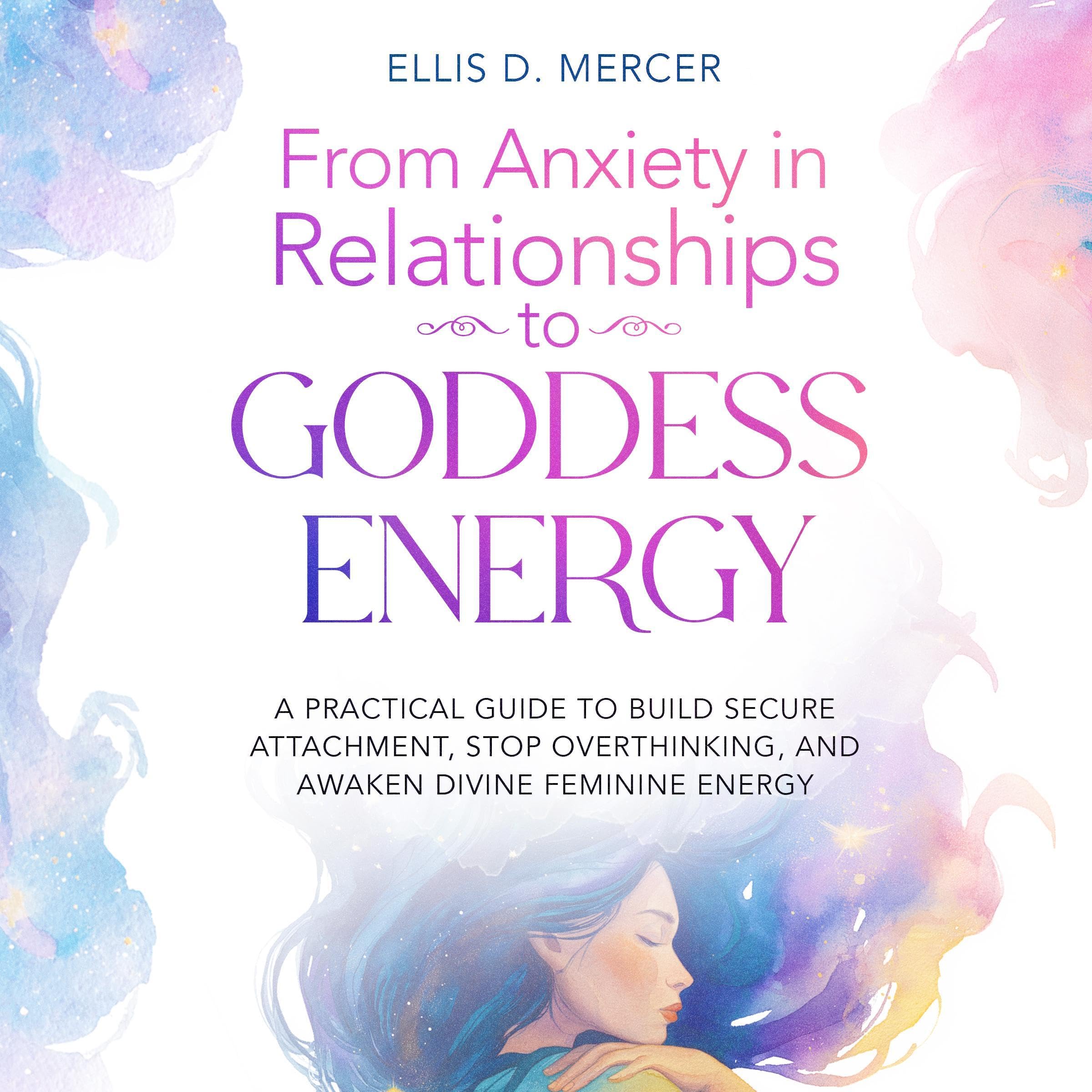Cover art for From Anxiety in Relationships to Goddess Energy