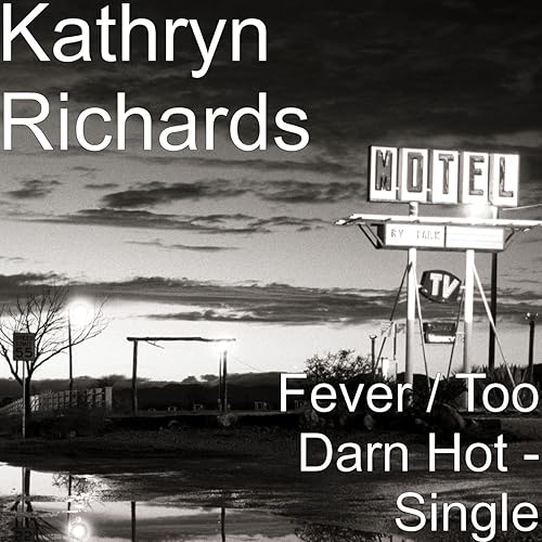 Fever Too Darn Hot By Kathryn Richards On Amazon Music Amazon Com