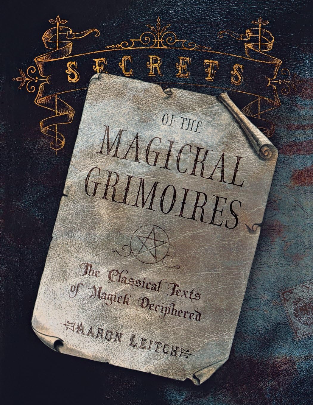 Secrets of the Magickal Grimoires