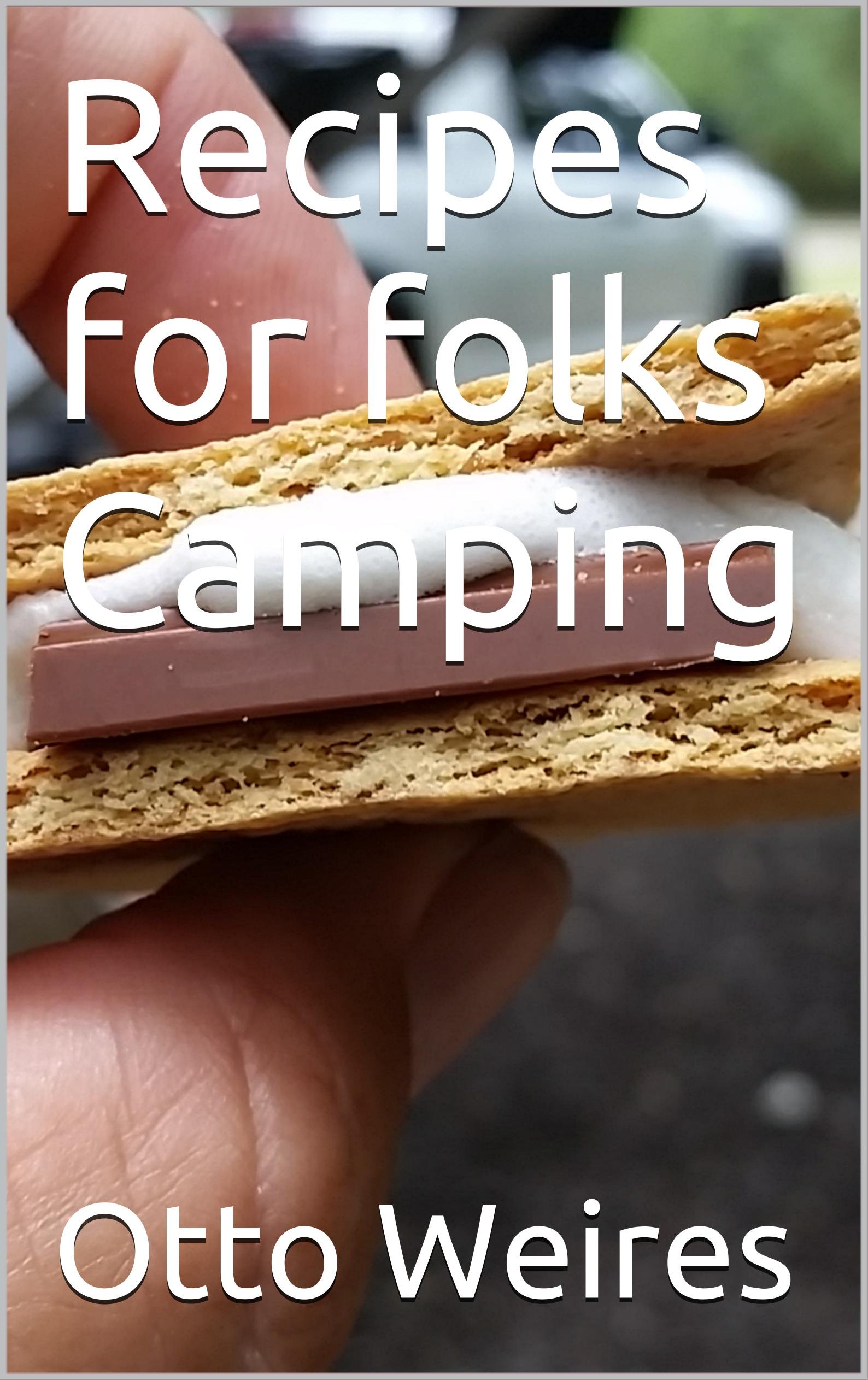Recipes for folks Camping (Recipes for camping Book 1)
