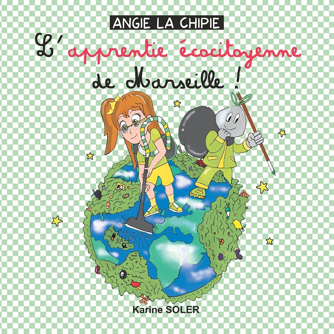 Karine SolerANGIE LA CHIPIE L apprentie ecocitoyenne de Marsei