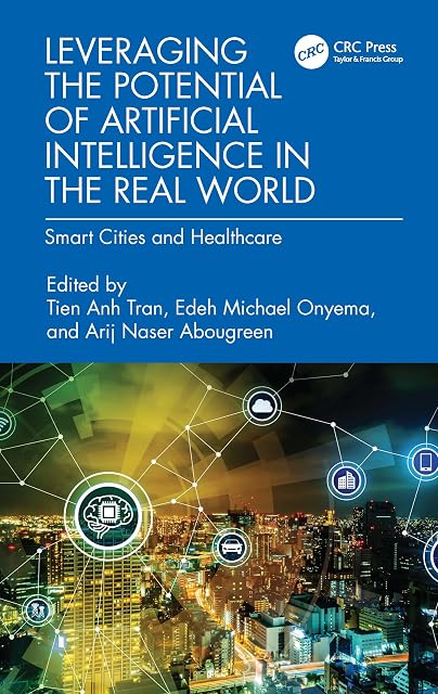 Portada de Leveraging the Potential of Artificial Intelligence in the Real World: Smart Cities and Healthcare