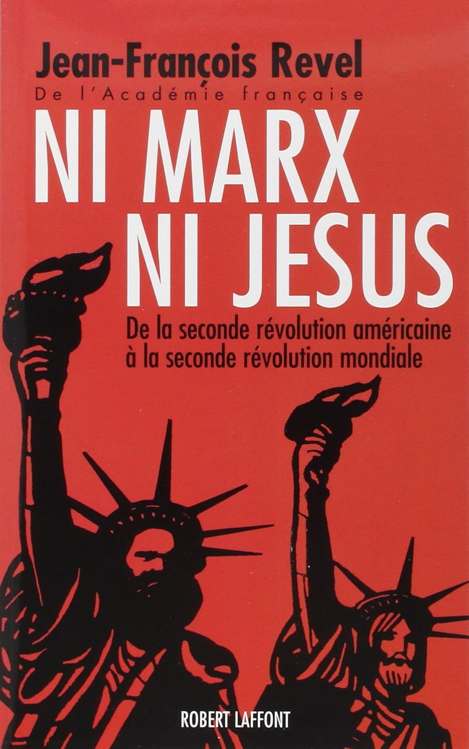Ni Marx ni Jésus - Jean-François Revel