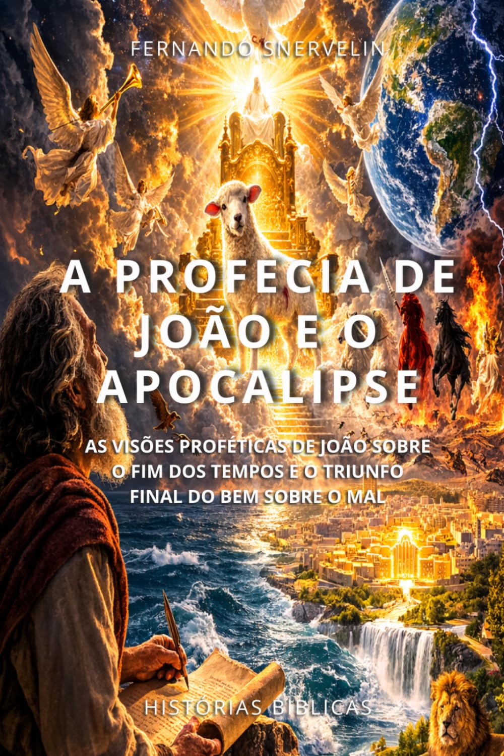 A PROFECIA DE JOÃO E O APOCALIPSE: AS VISÕES PROFÉTICAS DE JOÃO SOBRE O FIM DOS TEMPOS E O TRIUNFO FINAL DO BEM SOBRE O MAL (HISTÓRIAS BÍBLICAS: SOPRO DE DEUS)