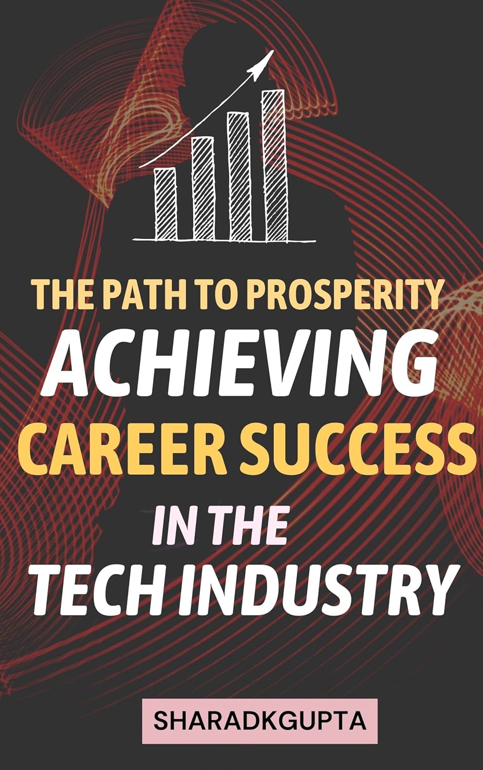The Path to Prosperity Achieving Career Success in the Tech
